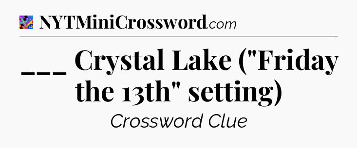 ___ Crystal Lake (