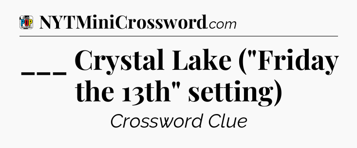___ Crystal Lake (