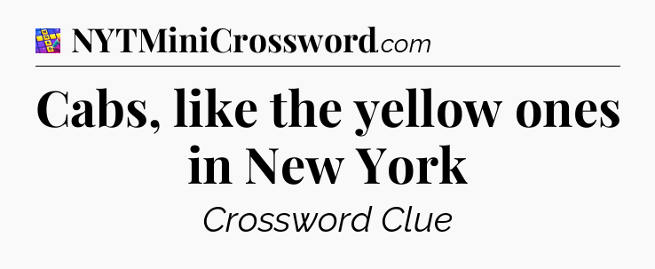 Cabs, like the yellow ones in New York Codycross