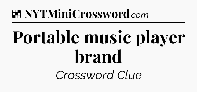 Solution: Portable music player brand - NYT Crossword