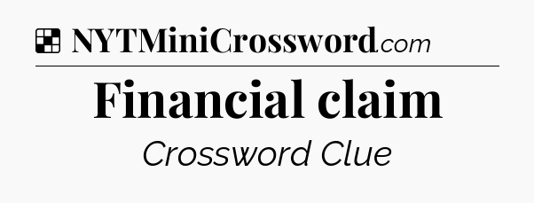 Solution: Financial claim - NYT Crossword