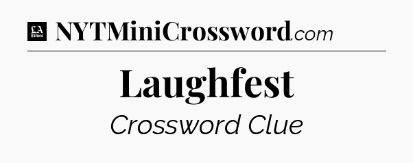 Laughfest - LA Times Crossword