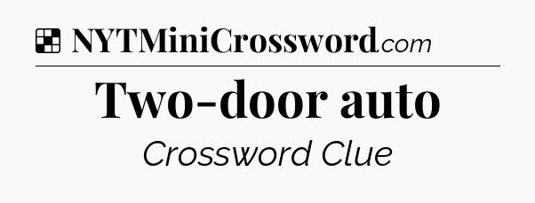 Solution: Two-door auto - NYT Crossword