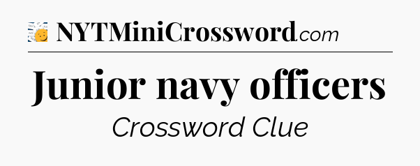 Junior navy officers - 7 Little Words