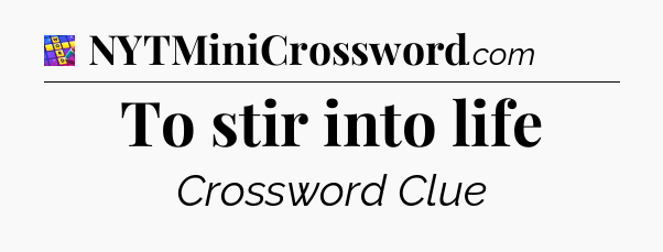 To stir into life Codycross