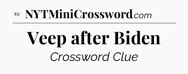 Veep after Biden - WSJ Crossword