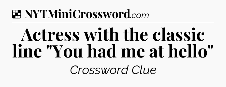 Solution: Actress with the classic line 