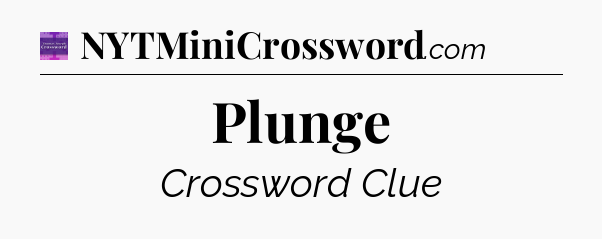 Plunge - Thomas Joseph Crossword