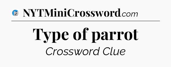 Type of parrot Crossword Clue