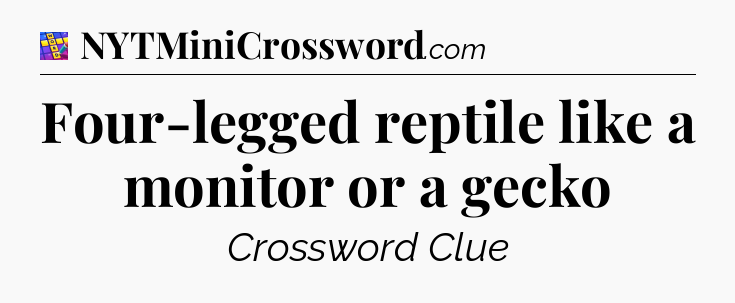 Four-legged reptile like a monitor or a gecko Codycross