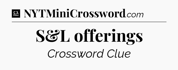 S&L offerings - LA Times Crossword