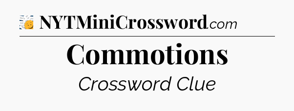 Commotions - 7 Little Words