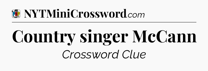 Country singer McCann Crossword Clue