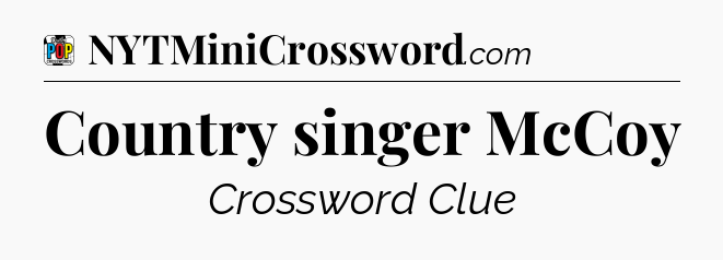 Country singer McCoy Crossword Clue