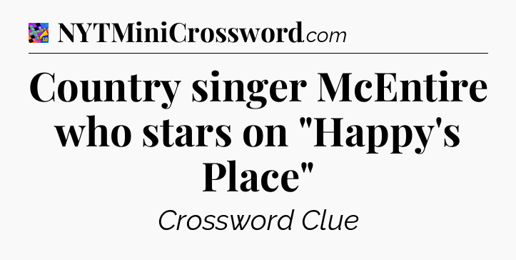Country singer McEntire who stars on 