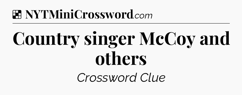 Solution: Country singer McCoy and others - NYT Crossword