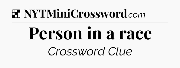 Solution: Person in a race - NYT Crossword