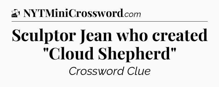 Sculptor Jean who created 