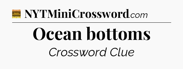 Ocean bottoms - Eugene Sheffer Crossword