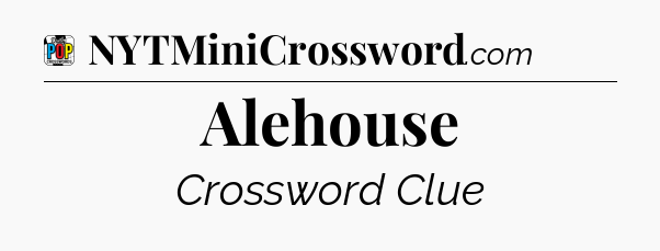Alehouse Crossword Clue
