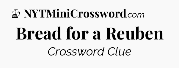 Bread for a Reuben - Daily Themed Classic Crossword