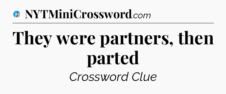 They were partners, then parted Crossword Clue