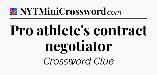 Pro athlete's contract negotiator Crossword Clue