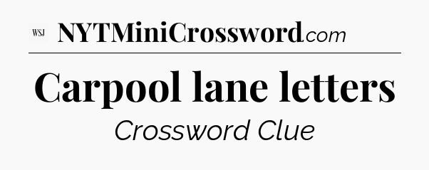 Carpool lane letters - WSJ Crossword