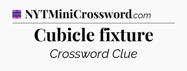 Cubicle fixture - Thomas Joseph Crossword