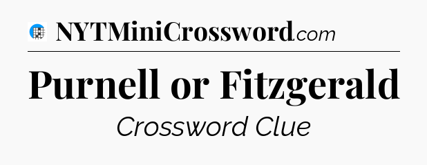 Purnell or Fitzgerald Crossword Clue