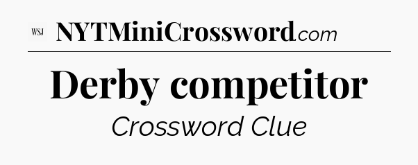 Derby competitor - WSJ Crossword
