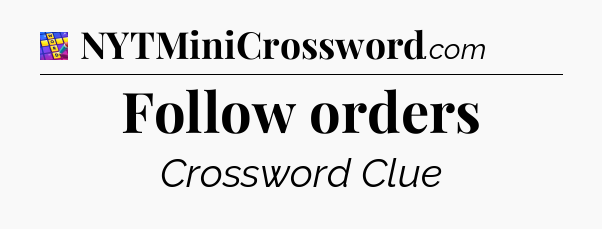 Follow orders Codycross