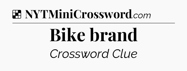 Solution: Bike brand - NYT Crossword
