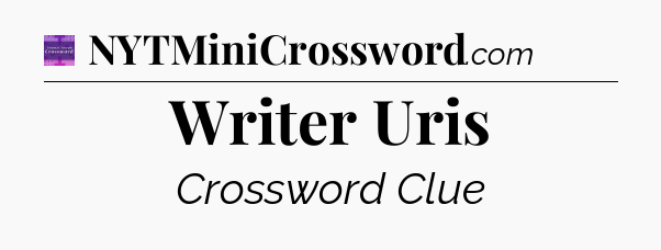 Writer Uris - Thomas Joseph Crossword