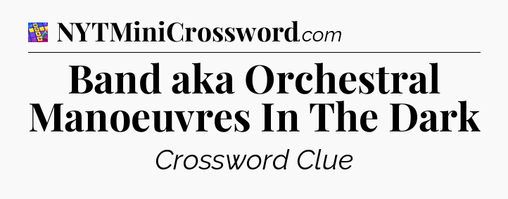 Band aka Orchestral Manoeuvres In The Dark Codycross