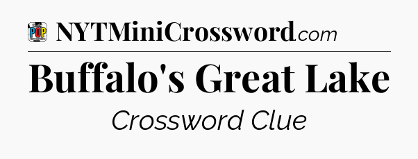 Buffalo's Great Lake Crossword Clue