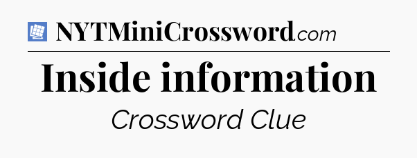 Inside information Puzzle Page Crossword Clue