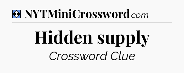 Solution: Hidden supply - NYT Mini Crossword
