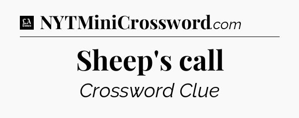 Sheep's call - LA Times Crossword