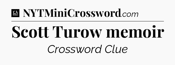 Scott Turow memoir - LA Times Crossword