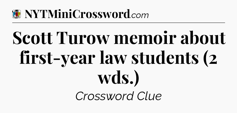Scott Turow memoir about first-year law students (2 wds.) Crossword Clue