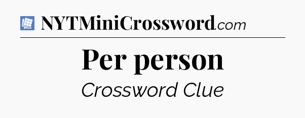 Per person Puzzle Page Crossword Clue