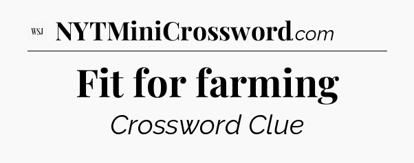 Fit for farming - WSJ Crossword