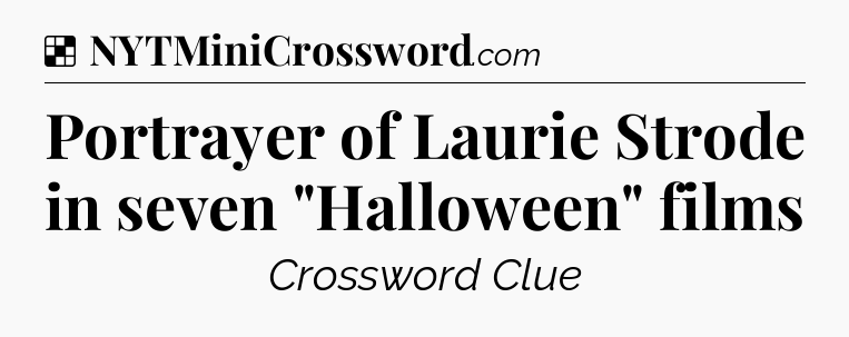 Solution: Portrayer of Laurie Strode in seven 