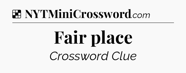 Solution: Fair place - NYT Crossword