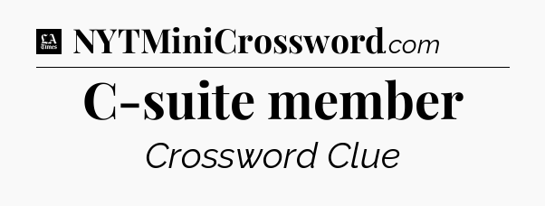 C-suite member - LA Times Crossword