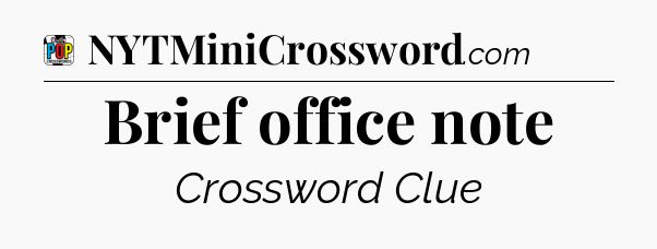 Brief office note Crossword Clue