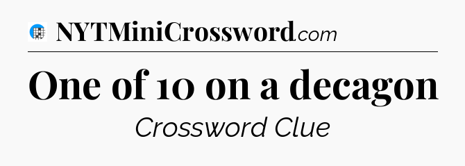 One of 10 on a decagon Crossword Clue