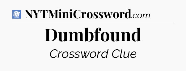 Dumbfound Puzzle Page Crossword Clue