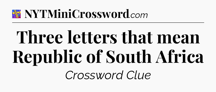 Three letters that mean Republic of South Africa Codycross